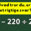 Kan du løse regnestykket fra folkeskolen – uden lommeregner?