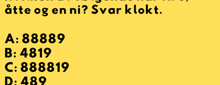 Denne skal angivelig være enkel, men veldig mange svarer feil. Svar klokt.