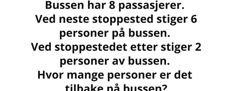 Gåte: Hvor mange passasjerer er det på bussen?