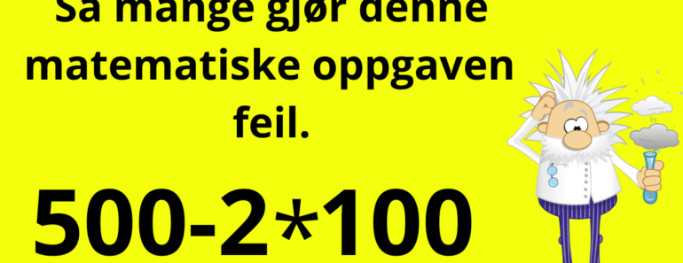 Så mange gjør denne matematiske oppgaven feil.