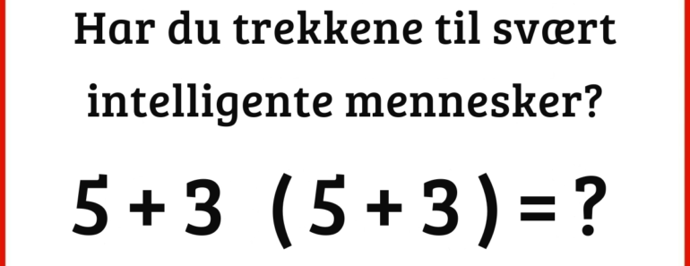 Du er et geni hvis du knuser denne algebra-ligningen