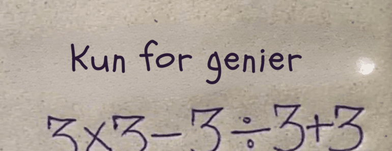 Kun for genier: Hva er svaret?