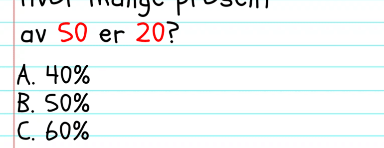Kan du regne ut hvor mange prosent 20 er av 50?