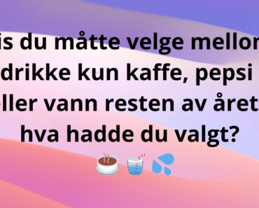 Hvis du måtte velge mellom å drikke kun kaffe, pepsi eller vann resten av året, hva hadde du valgt?