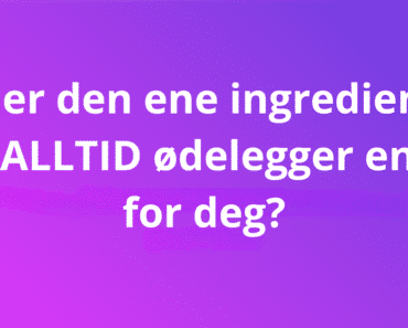 Hva er den ene ingrediensen som ALLTID ødelegger en rett for deg?