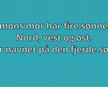 Simons mor har fire sønner: Nord, Vest og Øst. Hva er navnet på den fjerde sønnen?