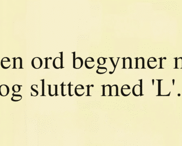 Ingen ord begynner med ‘L’ og slutter med ‘L’.